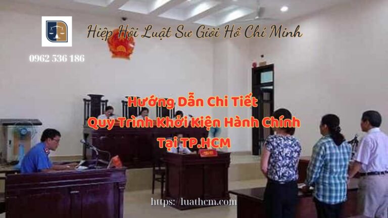 Hướng Dẫn Chi Tiết Quy Trình Khởi Kiện Hành Chính Tại TP.HCM Tư Vấn Từ Luật Sư Chuyên Nghiệp - Hiệp Hội Luật Sư Giỏi Hồ Chí Minh 0962536186