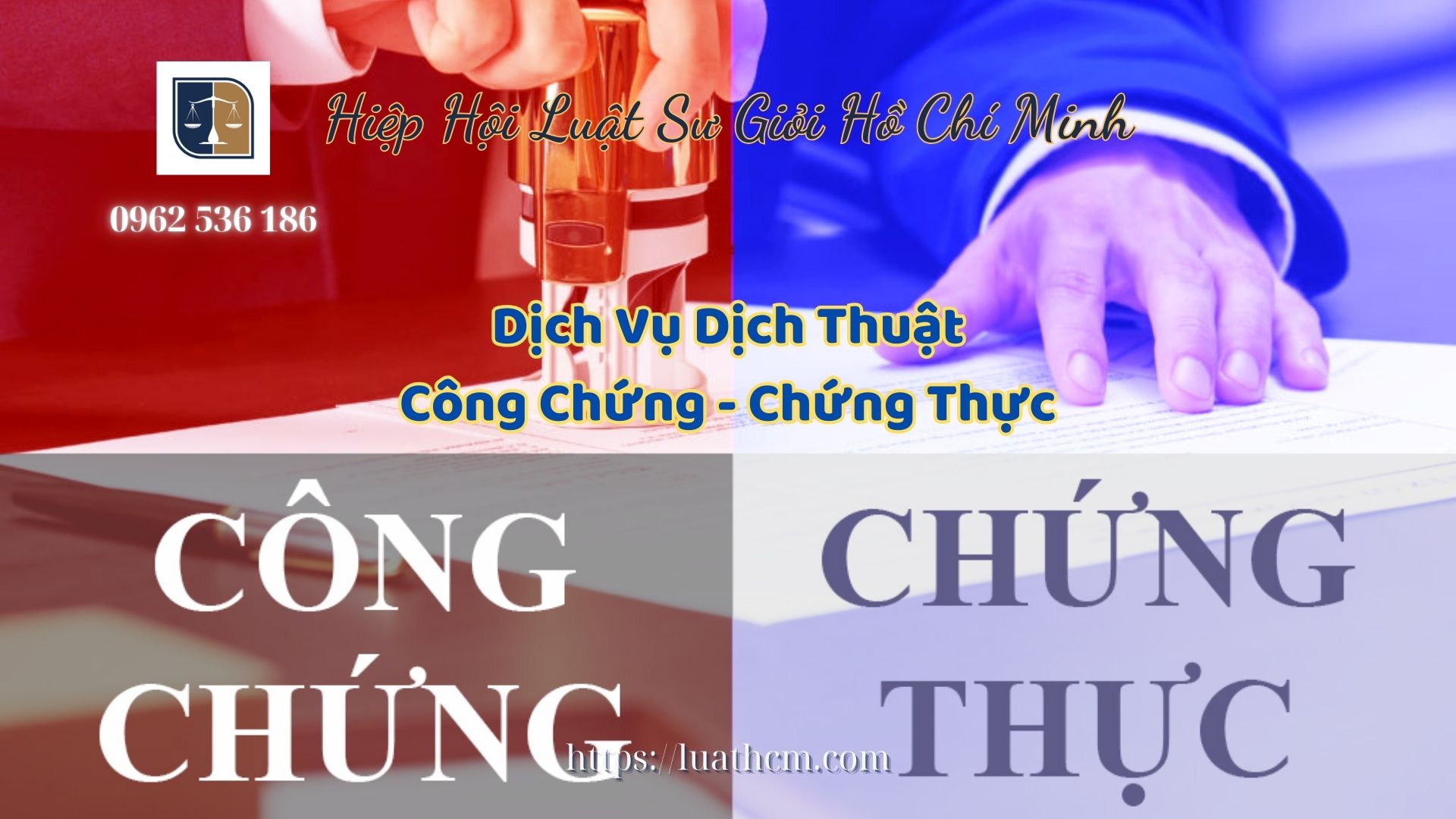 Dịch Vụ Dịch Thuật Công Chứng Chứng Thực Đảm Bảo Tính Pháp Lý Cho Mọi Giao Dịch Tại TP Hồ Chí Minh - Hiệp Hội Luật Sư Giỏi Hồ Chí Minh 0962536186