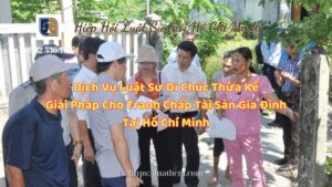 Dịch Vụ Luật Sư Di Chúc Thừa Kế - Giải Pháp Cho Tranh Chấp Tài Sản Gia Đình Tại Hồ Chí Minh - Hiệp Hội Luật Sư Giỏi Hồ Chí Minh 0962536186