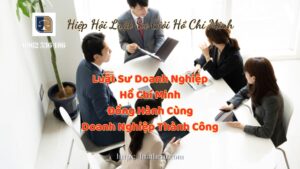 Luật Sư Doanh Nghiệp Hồ Chí Minh Đồng Hành Cùng Doanh Nghiệp Thành Công - Hiệp Hội Luật Sư Giỏi Hồ Chí Minh 0962536186
