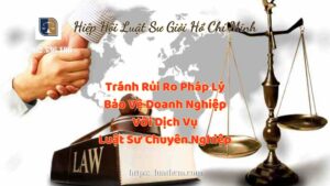 Tránh Rủi Ro Pháp Lý Bảo Vệ Doanh Nghiệp Với Dịch Vụ Luật Sư Chuyên Nghiệp - Hiệp Hội Luật Sư Giỏi Hồ Chí Minh 0962536186